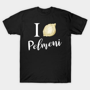 I love Pilmeni Russian cuisine T-Shirt